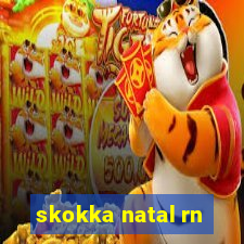 skokka natal rn